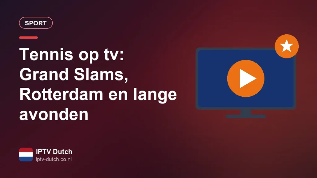 Tennis op tv: een lange avond voor het scherm